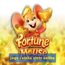 jogo rainha slots online